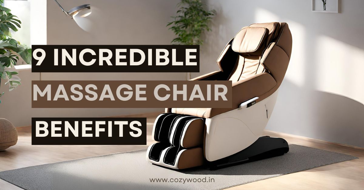 Unveiling The 9 Incredible Massage Chair Benefits Cozywood